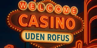 Online Casino Uden ROFUS Få Din Spiloplevelse uden Begrænsninger